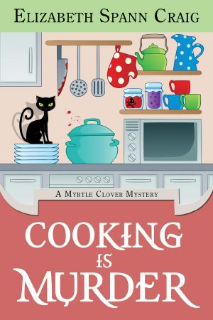 [Myrtle Clover Mysteries 11] • Cooking is Murder